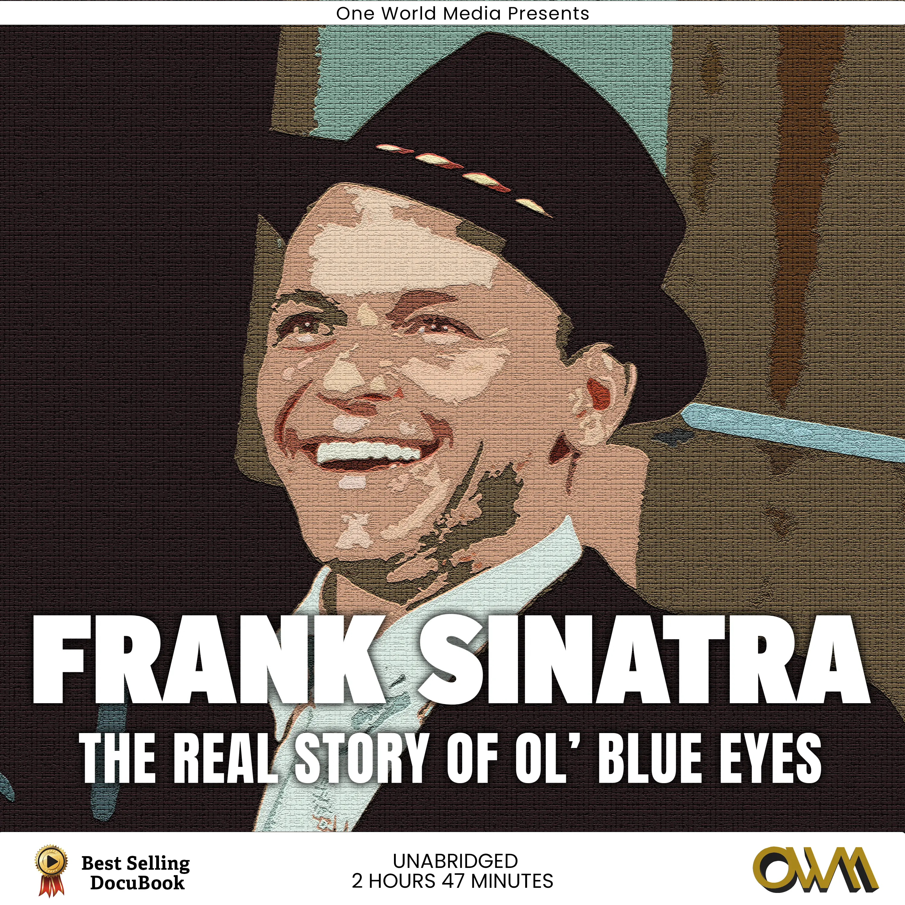 Frank Sinatra - The Real Story of Ol' Blue Eyes audiobook cover