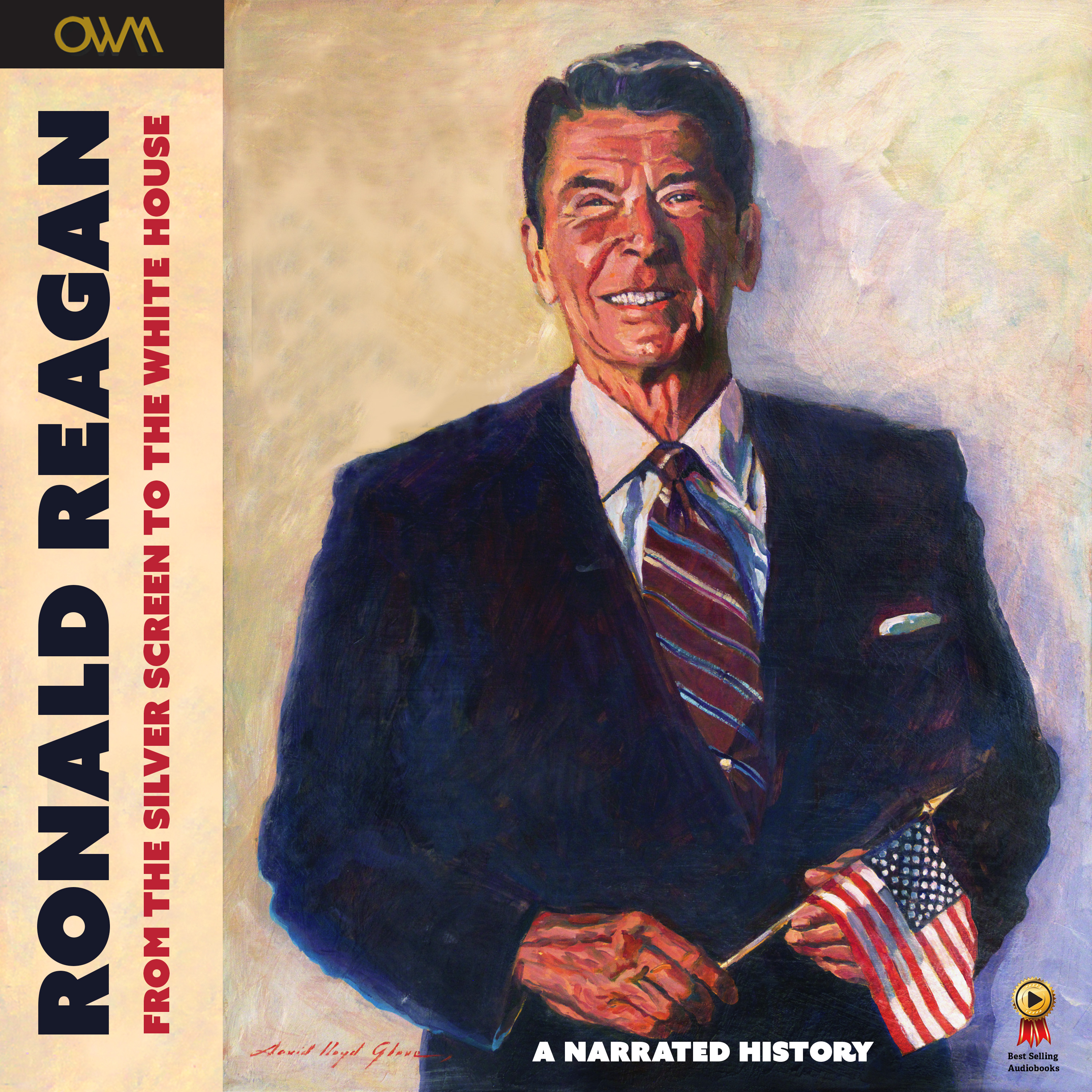 Ronald Reagan - From The Silver Screen To The White House